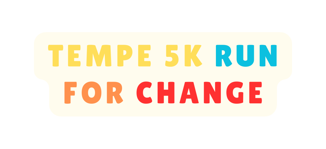 Tempe 5k Run For CHanGE